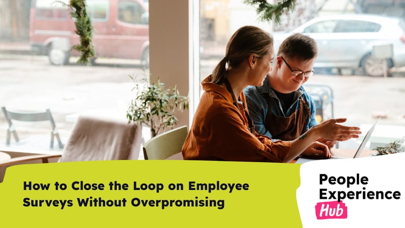 How to Close the Loop on Employee Surveys Without Overpromising-2