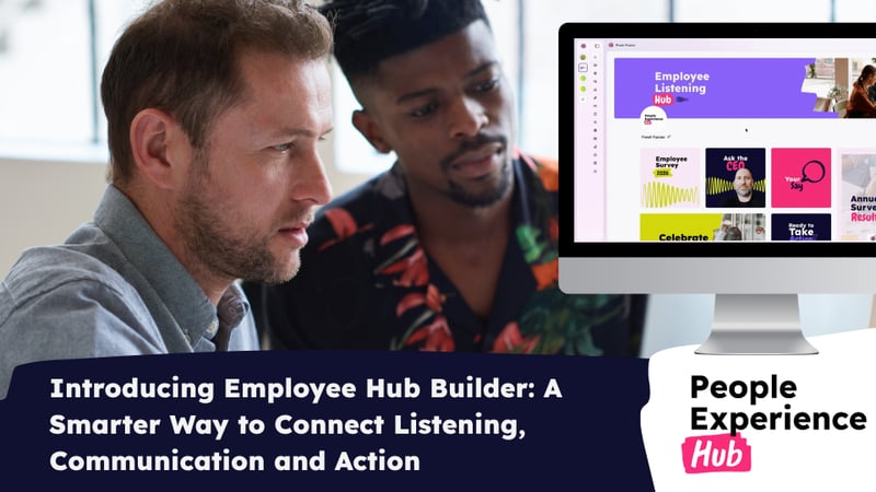 Introducing Employee Hub Builder A Smarter Way to Connect Listening, Communication and Action