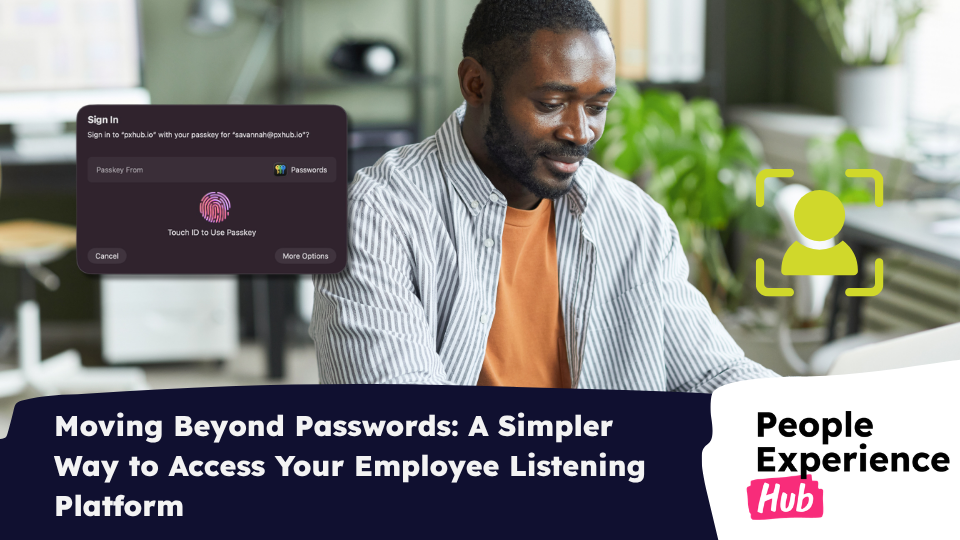 Moving Beyond Passwords A Simpler Way to Access Your Employee Listening Platform-1