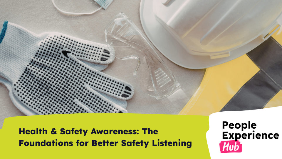 Health & Safety Awareness: The Foundations for Better Safety Listening